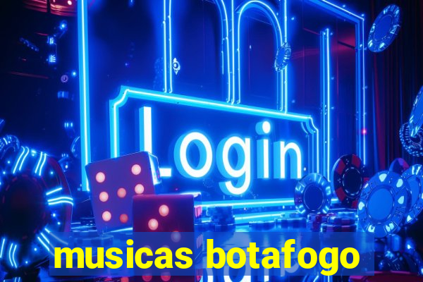 musicas botafogo